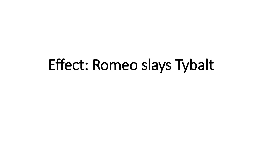 effect romeo slays tybalt effect romeo slays