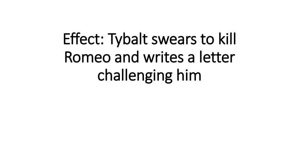 effect tybalt swears to kill effect tybalt swears