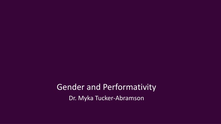 gender and performativity dr myka tucker abramson