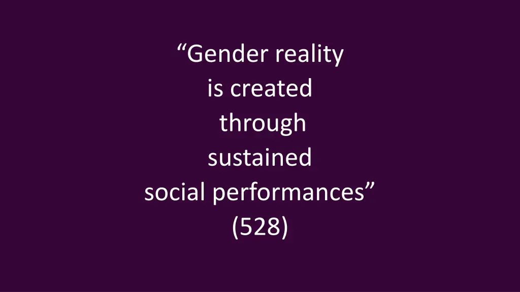 gender reality is created through sustained