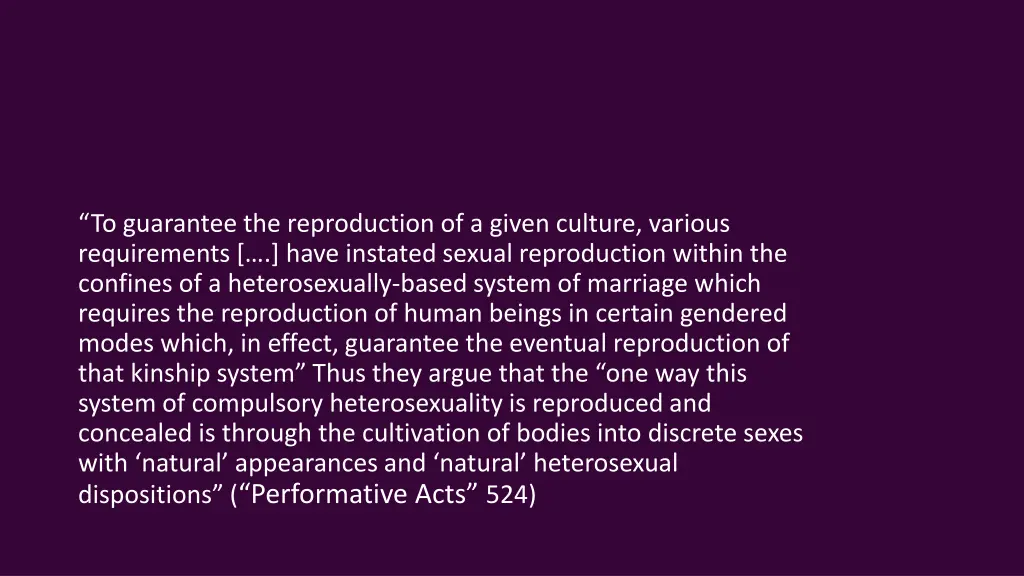 to guarantee the reproduction of a given culture