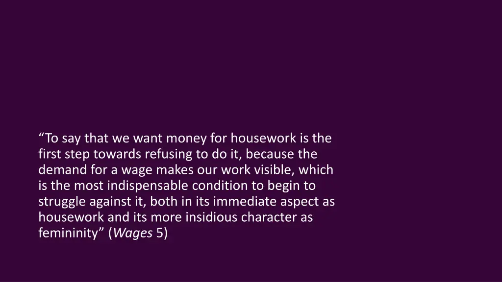 to say that we want money for housework