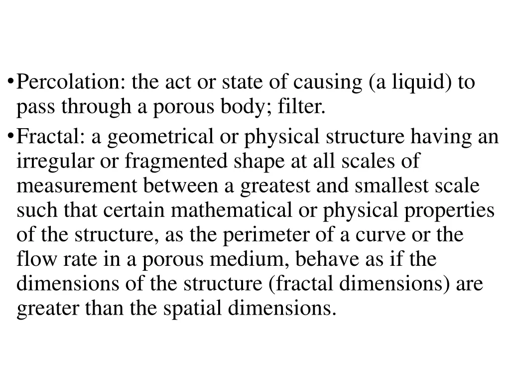 percolation the act or state of causing a liquid