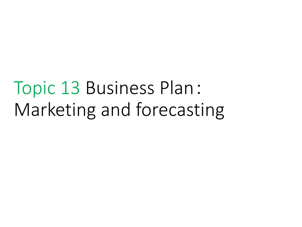 topic 13 business plan marketing and forecasting