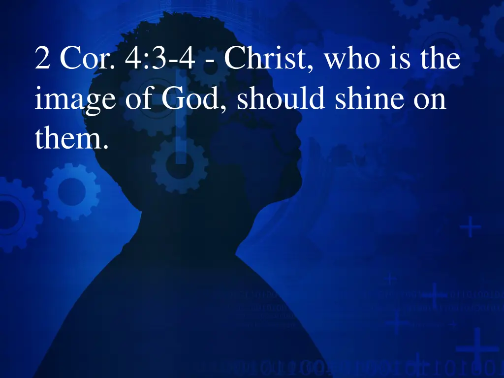 2 cor 4 3 4 christ who is the image of god should