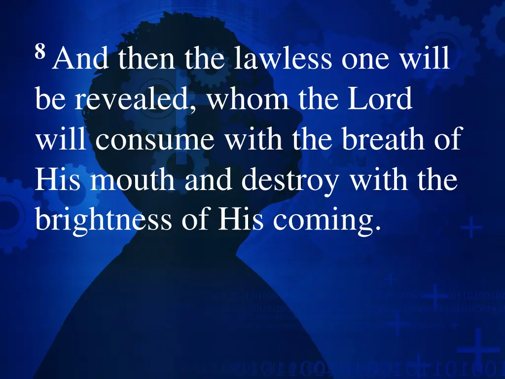 8 and then the lawless one will be revealed whom