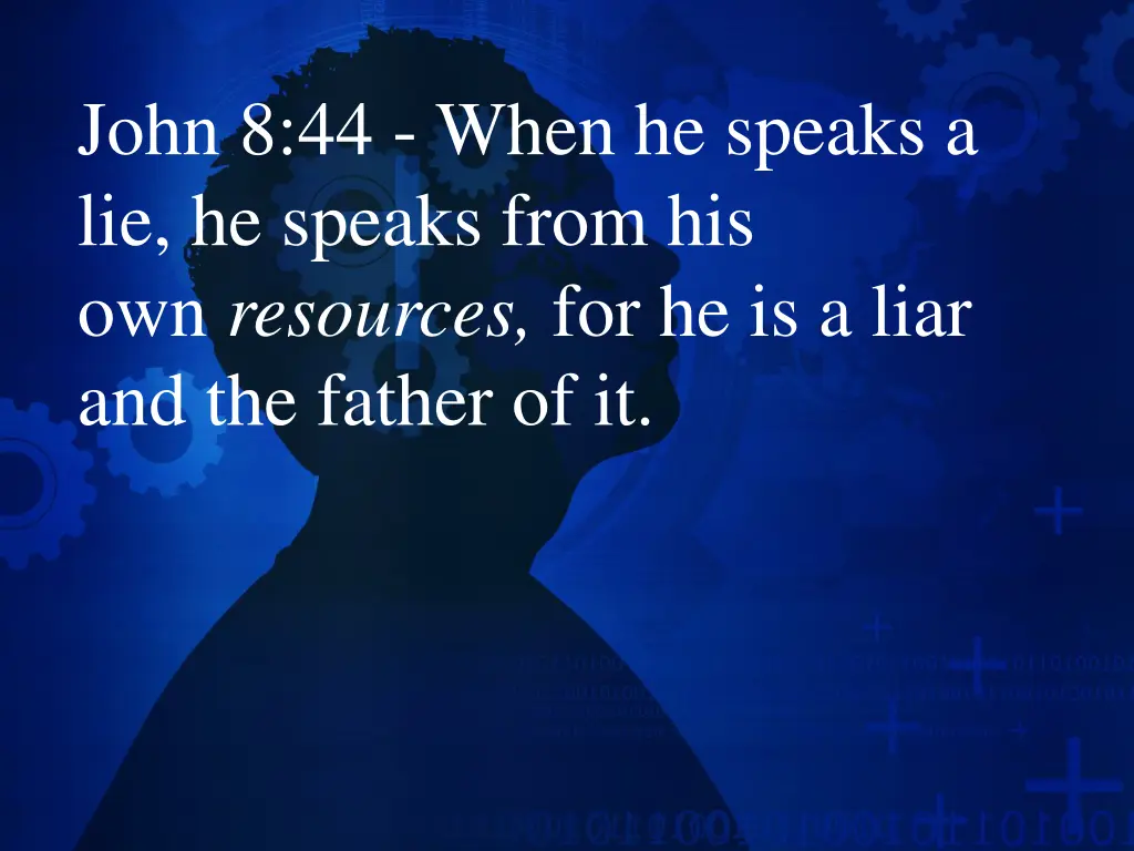 john 8 44 when he speaks a lie he speaks from