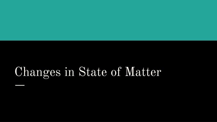 changes in state of matter