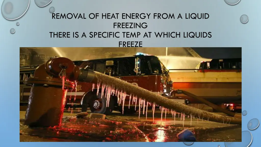 removal of heat energy from a liquid freezing