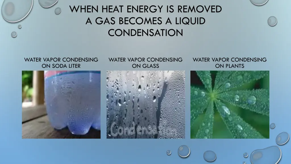 when heat energy is removed a gas becomes