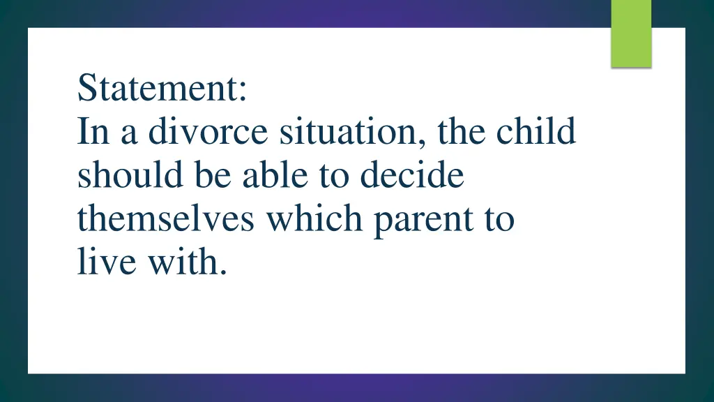 statement in a divorce situation the child should