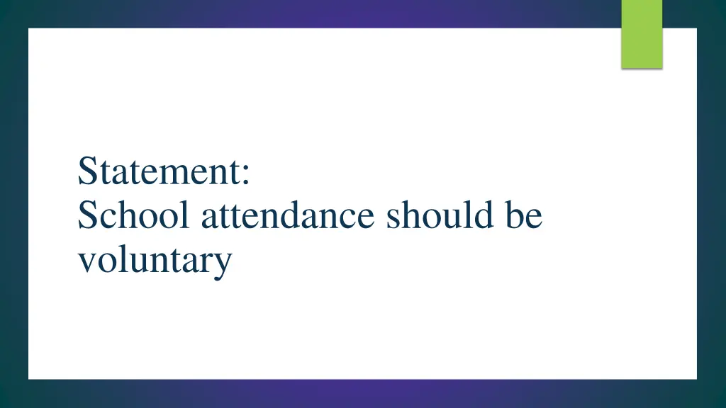 statement school attendance should be voluntary