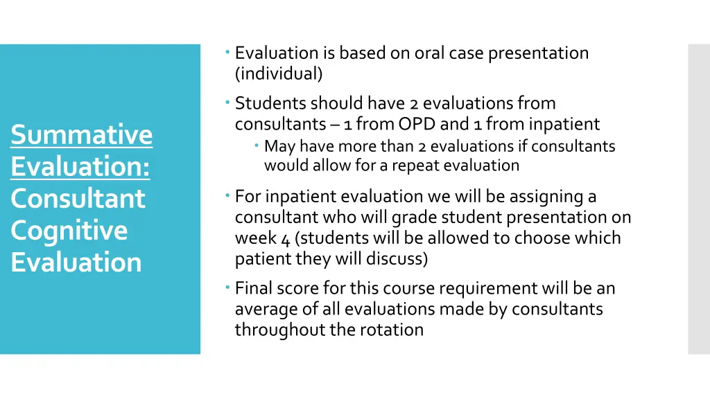 evaluation is based on oral case presentation