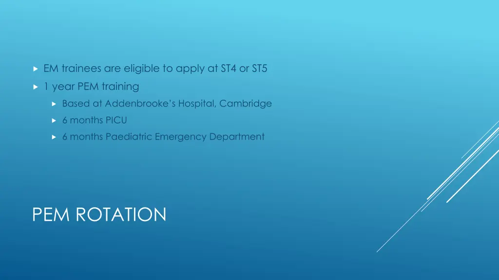 em trainees are eligible to apply at st4 or st5