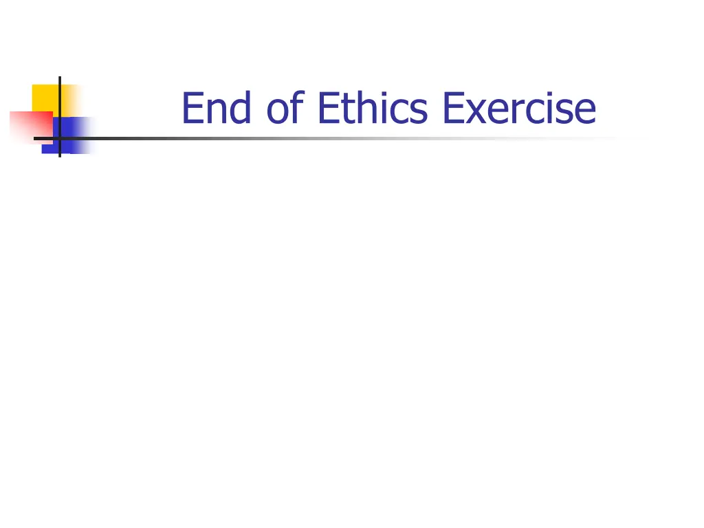 end of ethics exercise