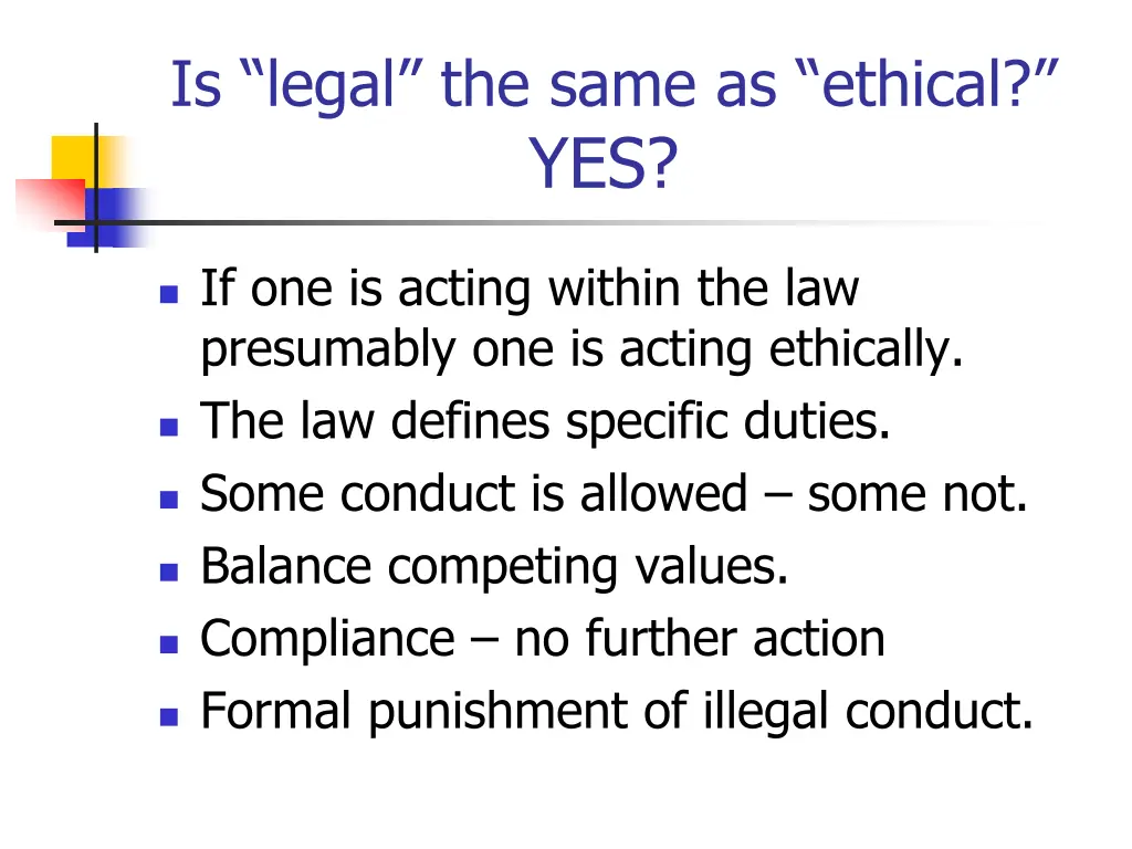 is legal the same as ethical yes