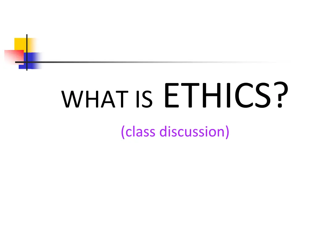 what is ethics class discussion