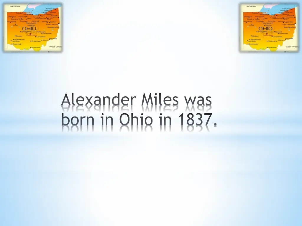 alexander miles was born in ohio in 1837