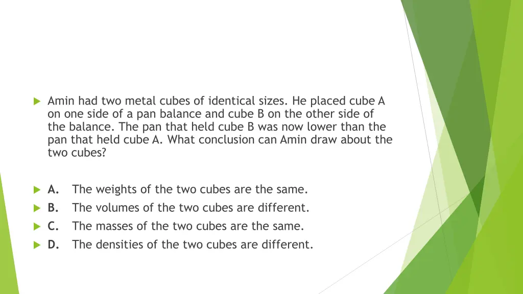 amin had two metal cubes of identical sizes