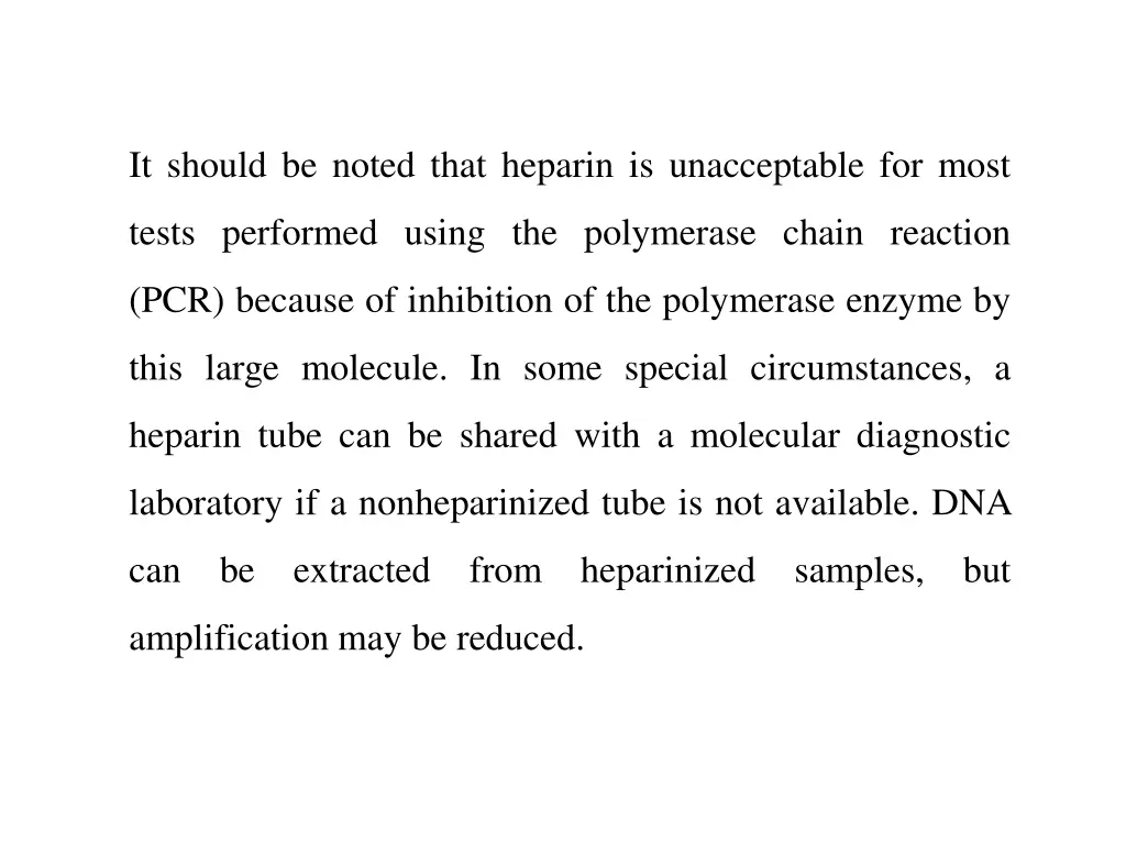 it should be noted that heparin is unacceptable