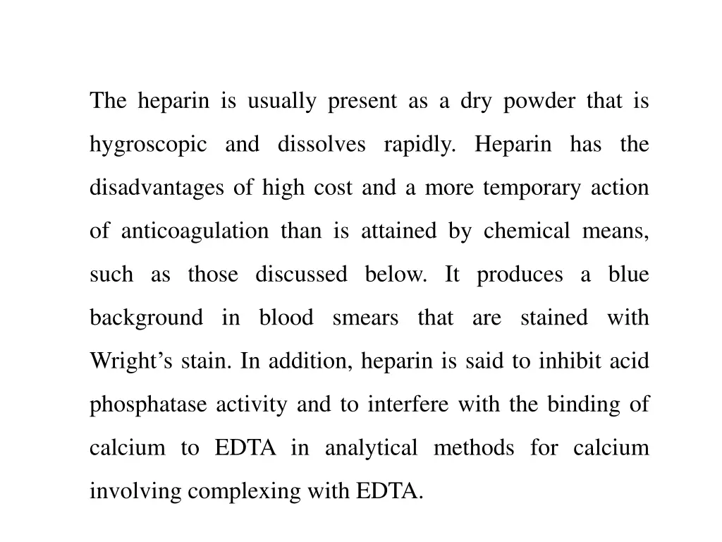 the heparin is usually present as a dry powder