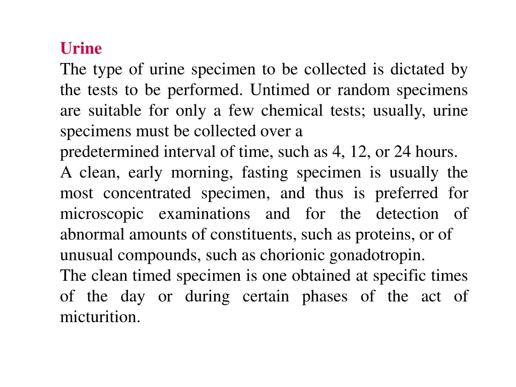 urine the type of urine specimen to be collected