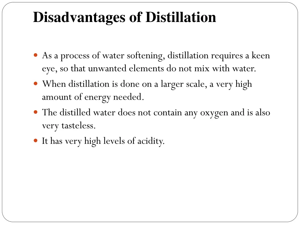 disadvantages of distillation