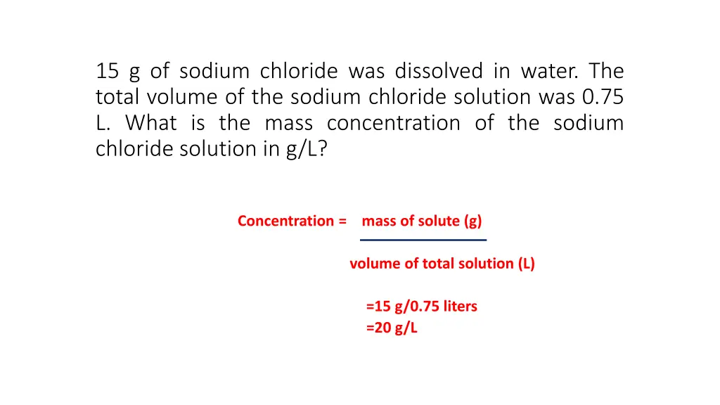 15 g of sodium chloride was dissolved in water