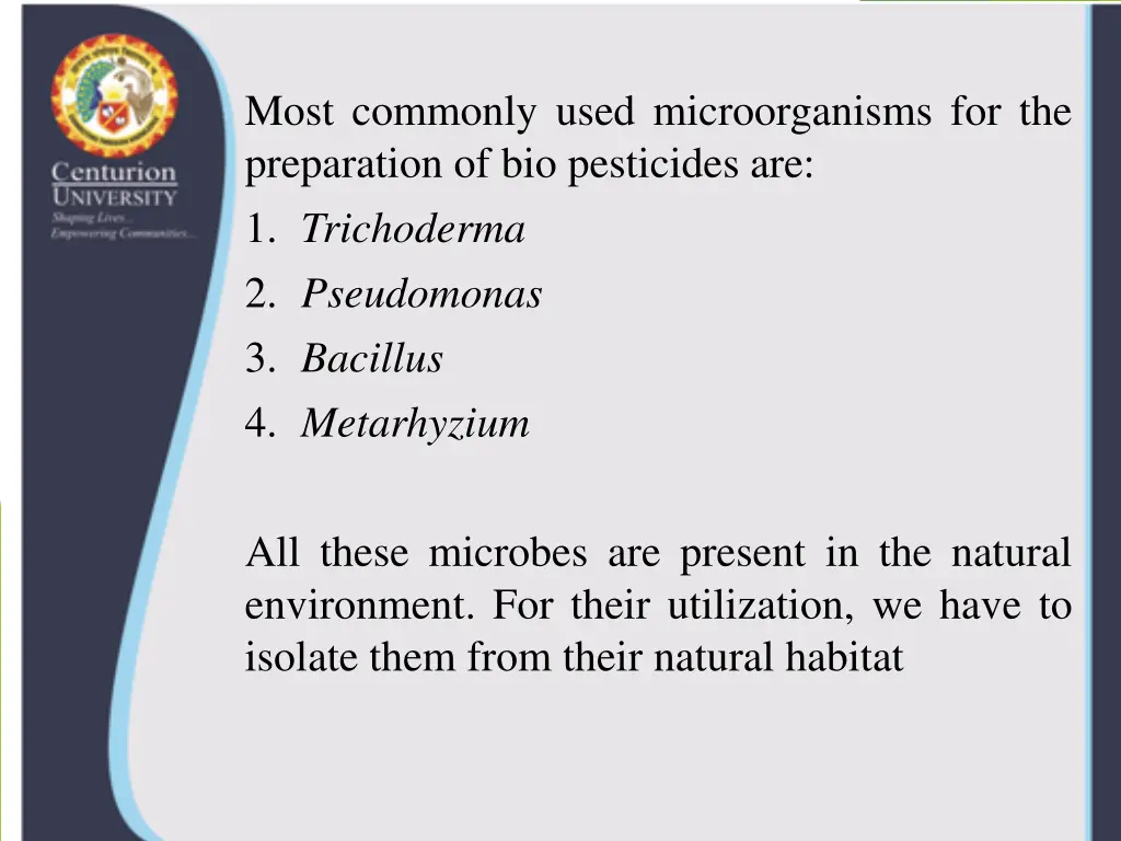 most commonly used microorganisms