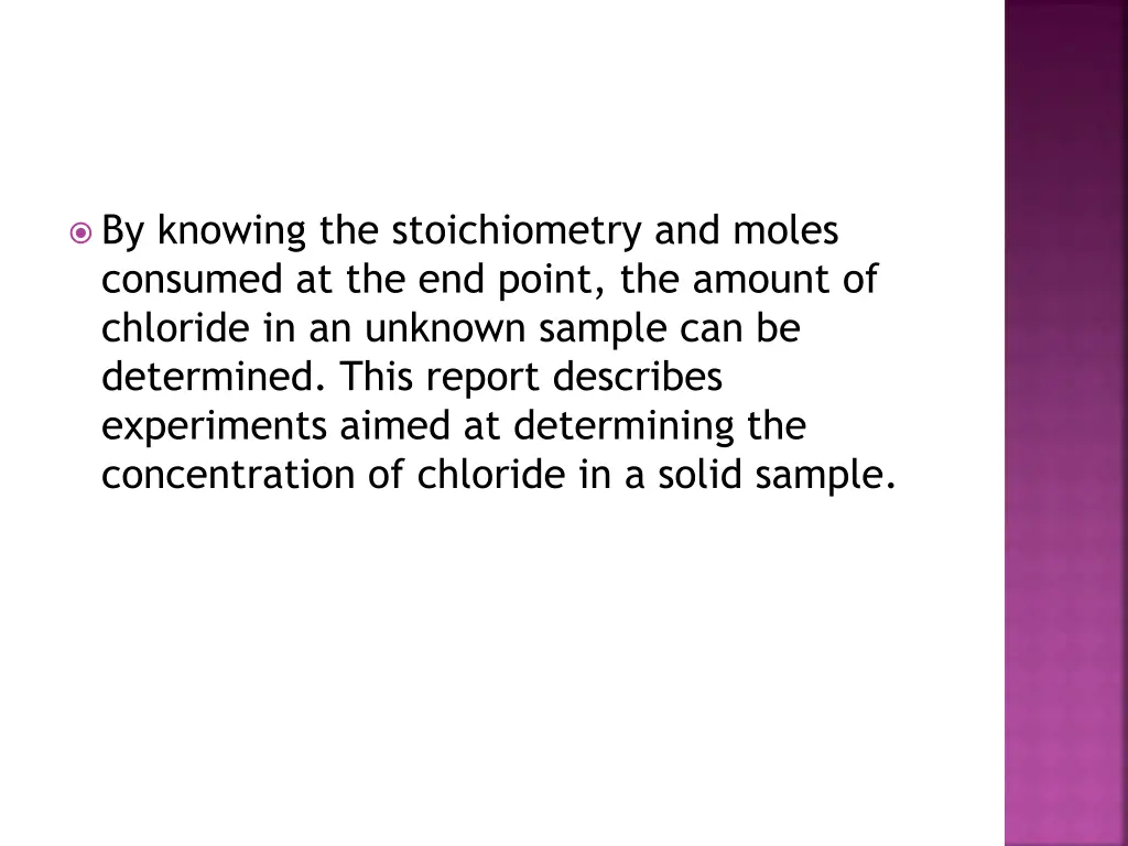 by knowing the stoichiometry and moles consumed