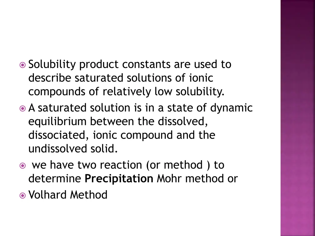 solubility product constants are used to describe