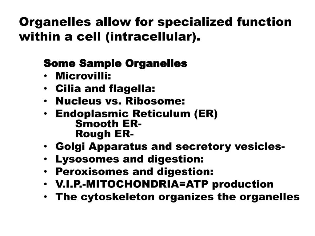 organelles allow for specialized function within