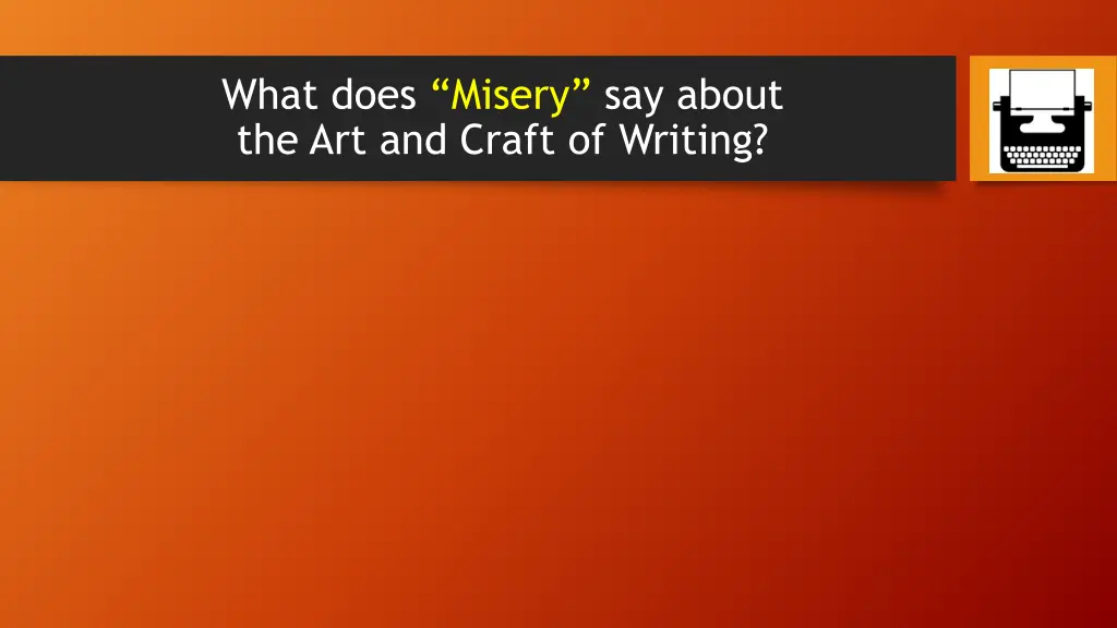 what does misery say about the art and craft