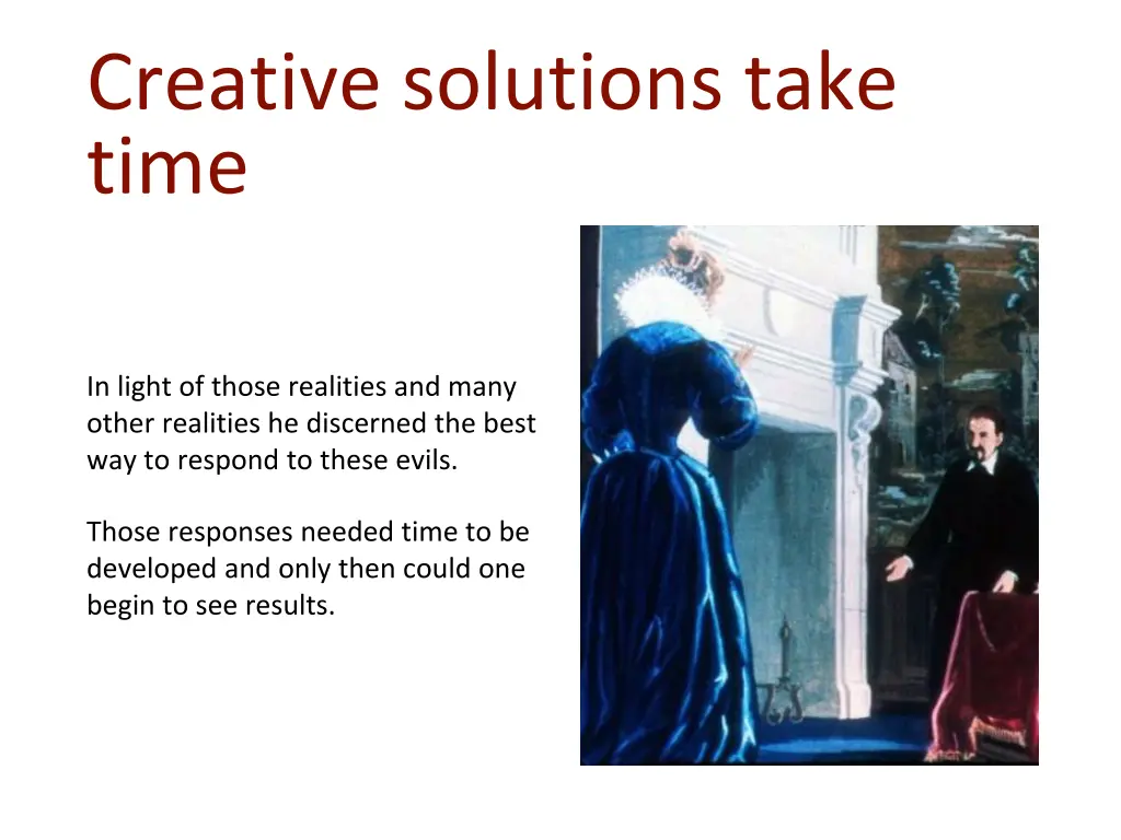 creative solutions take time