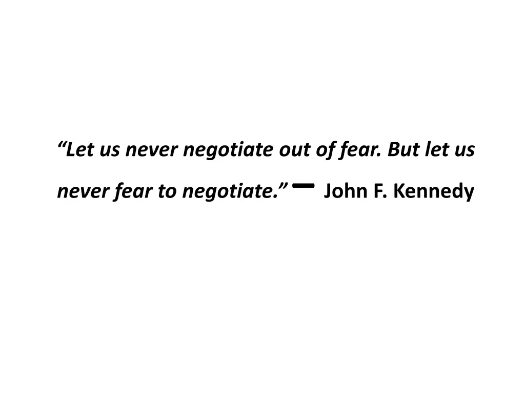 let us never negotiate out of fear