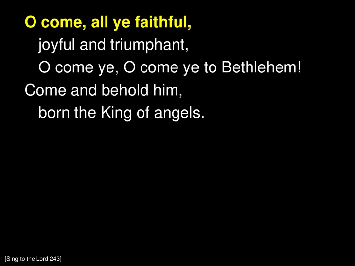 o come all ye faithful joyful and triumphant