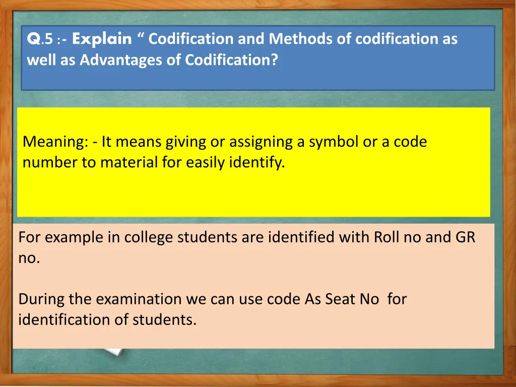 q 5 explain codification and methods