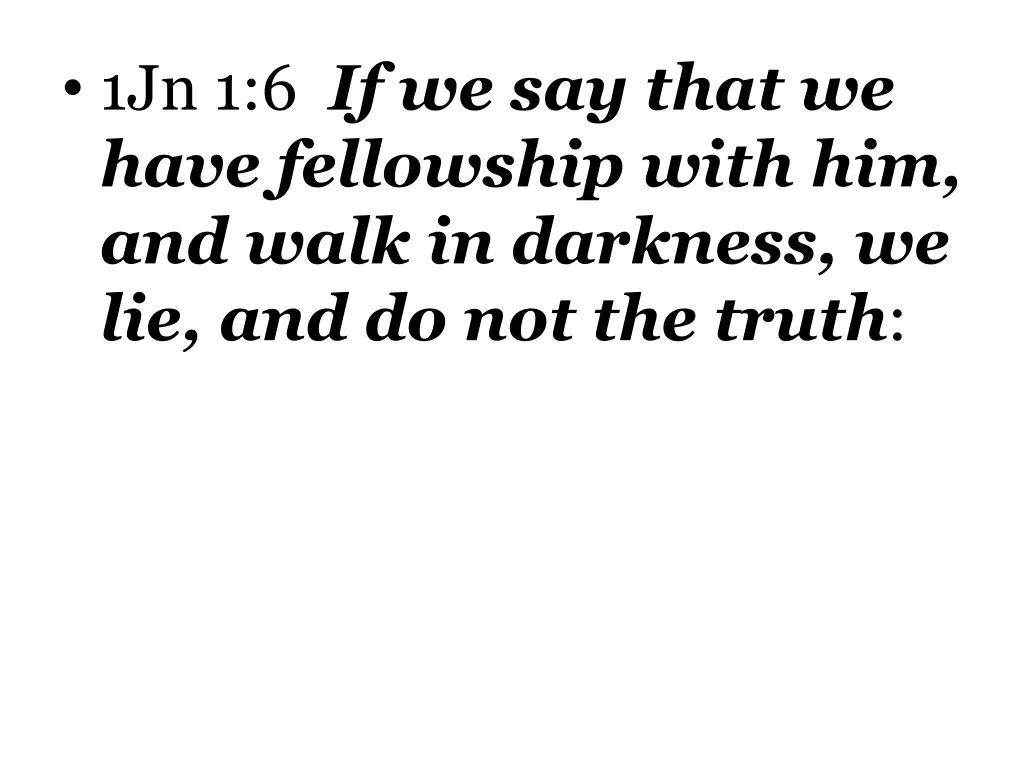 1jn 1 6 if we say that we have fellowship with