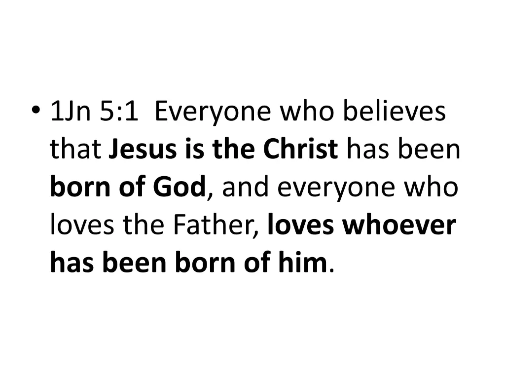 1jn 5 1 everyone who believes that jesus