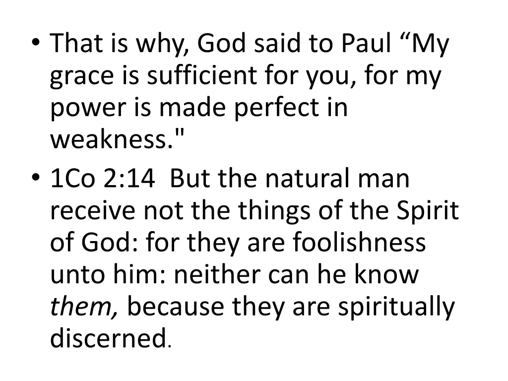 that is why god said to paul my grace