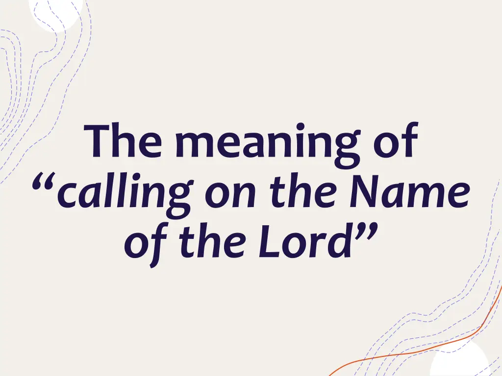 the meaning of calling on the name of the lord