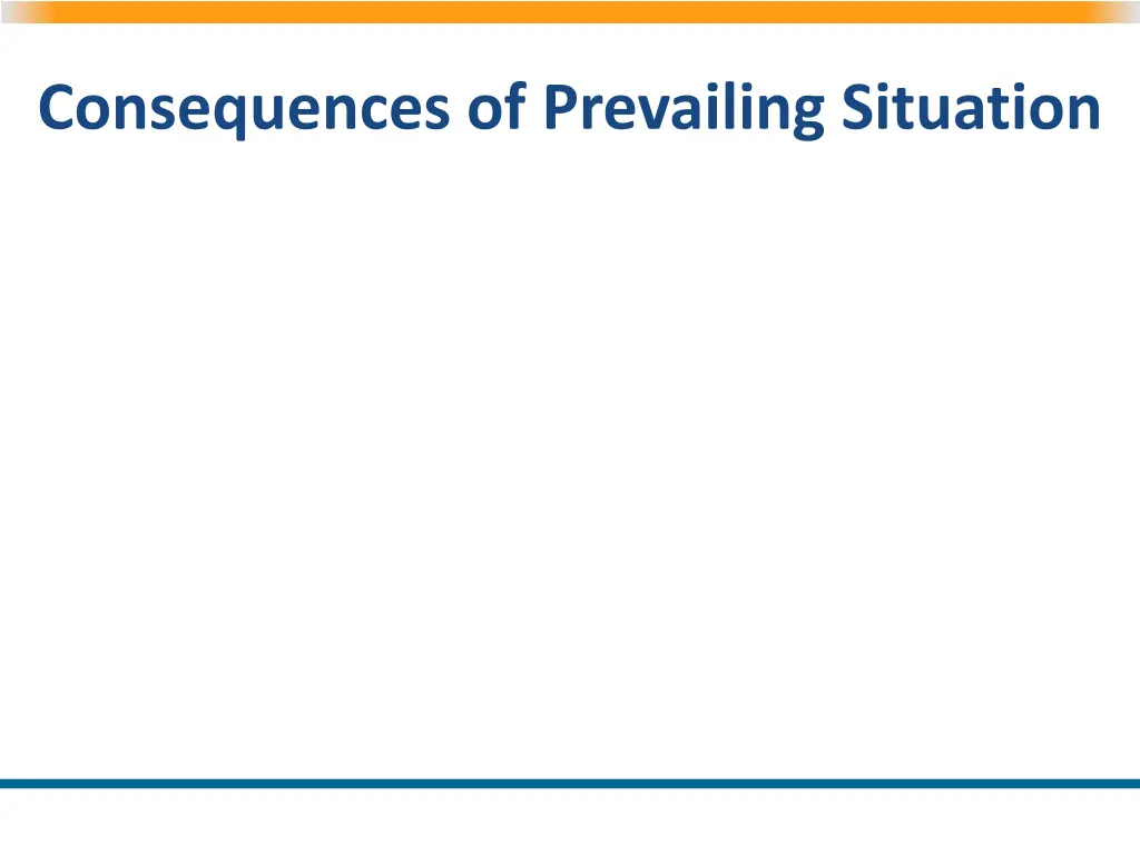 consequences of prevailing situation