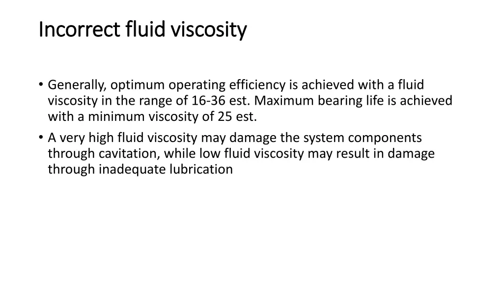 incorrect fluid viscosity incorrect fluid