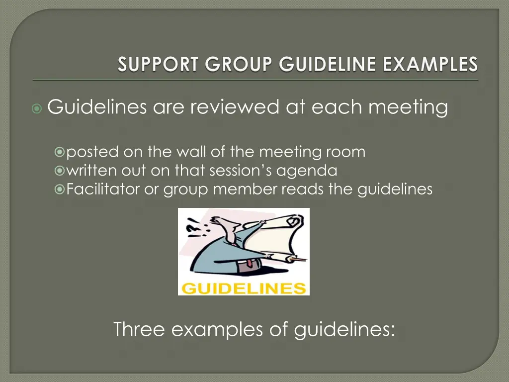 guidelines are reviewed at each meeting