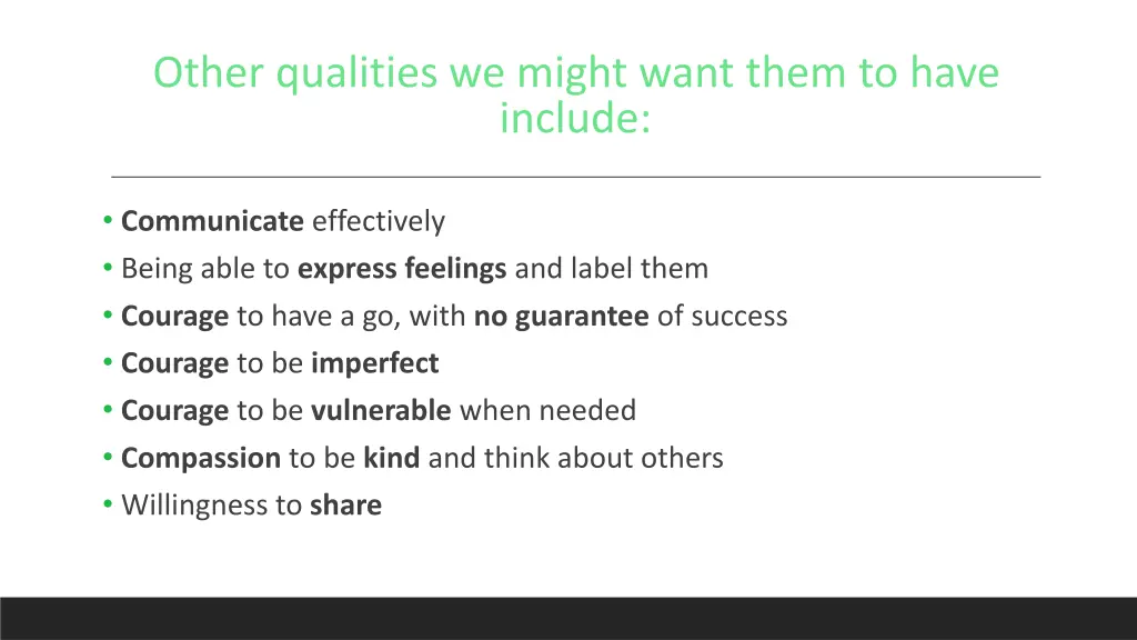 other qualities we might want them to have include