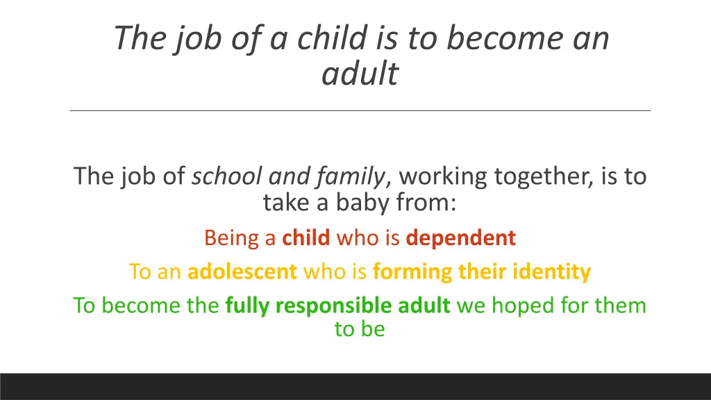 the job of a child is to become an adult