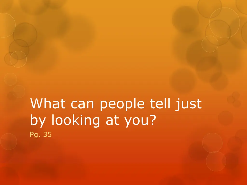 what can people tell just by looking at you pg 35