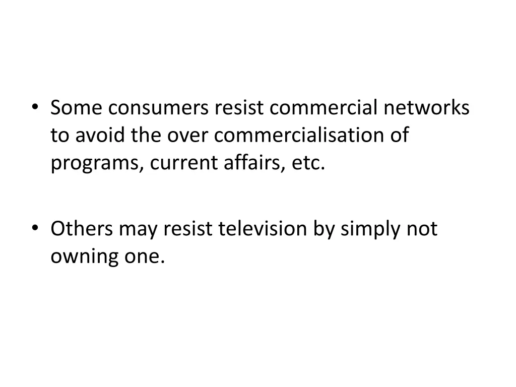 some consumers resist commercial networks