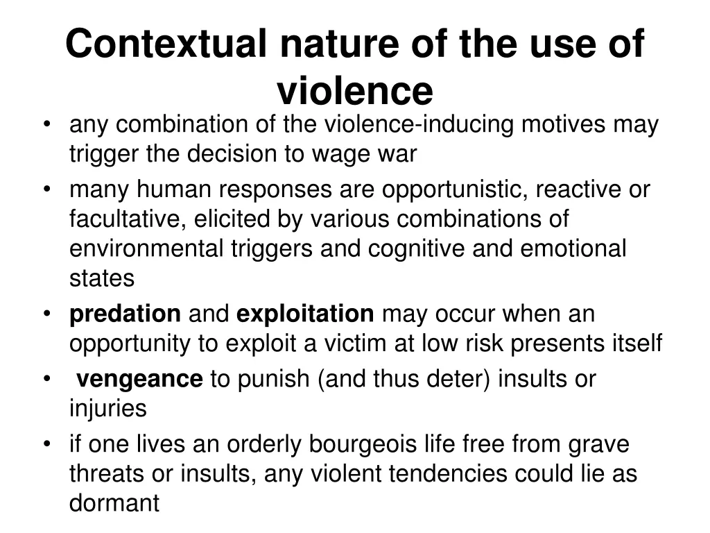 contextual nature of the use of violence