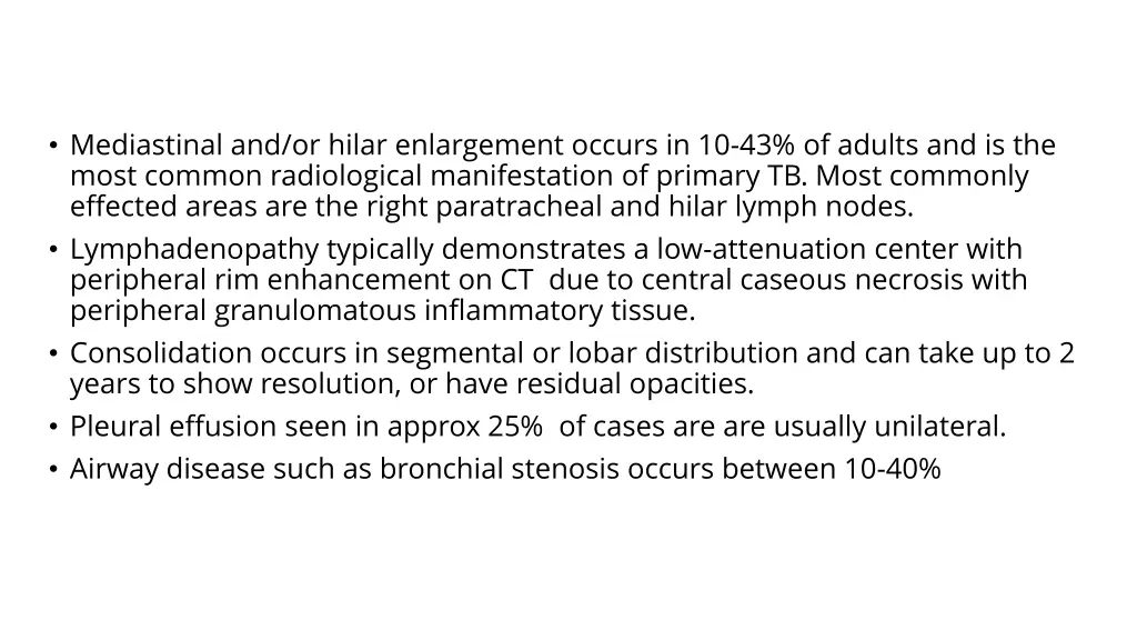 mediastinal and or hilar enlargement occurs